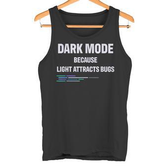 Geek Dark Mode Porque La Luz Atrae A Los Insectos Camiseta sin mangas - Regaloses