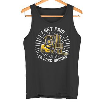 Get Paid To Fork Around 認定フォークリフトドライバーオペレーター タンクトップ - Kawaiitshirt