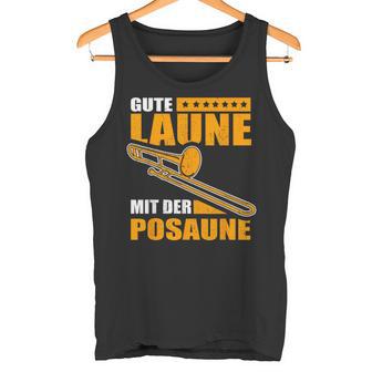Gute Laune Mit Der Posaune Lustiges Posaunenpieler Tank Top - Seseable