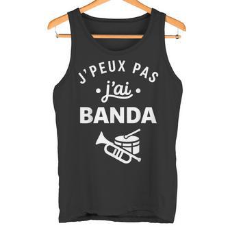 Humour Musique Fanfare J’Peux Pas J’Ai Banda Débardeur e - Cadeauxyz
