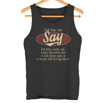 Ich Bin Ein Say Ich Höre Nicht AufWenn Ich Müde Bin Ich Höre Auf Say Name Tanktop - Geschenkecke