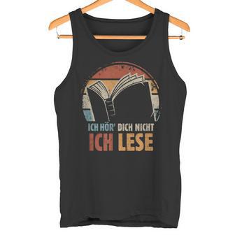 Ich Hör' Dich Nicht Ich Lese Geschenk Leseratte Bücherwurm Tank Top - Seseable