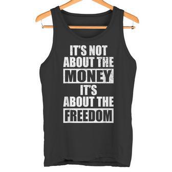 It's Not About Money It's About Freedom お金ではなく、自由を手に入れるために タンクトップ - Kawaiitshirt
