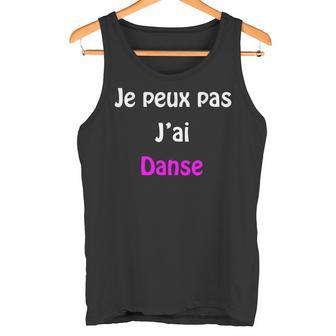 Je Peux Pas J'ai Danse Humour Classique Hip-Hop Cadeau Débardeur e - Cadeauxyz
