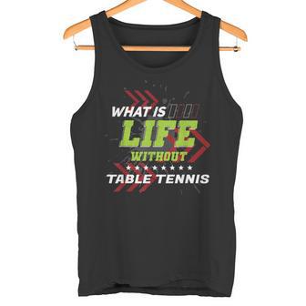 Life Without 卓球 面白い スポーツ ユーモア ゲーム ピンポン タンクトップ - Kawaiitshirt