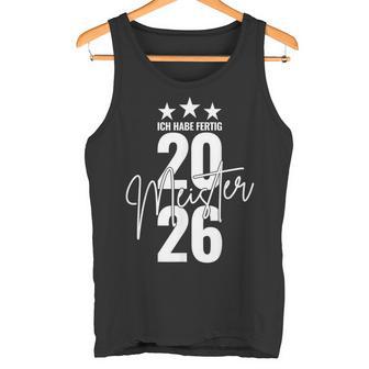 Meister 2026 Abschluss Ich Habe Fertig Meisterprüfung Tank Top - Seseable