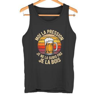 Moi La Pression Je Ne Laubis Pas Je La Bois Humour Biere Débardeur e - Cadeauxyz
