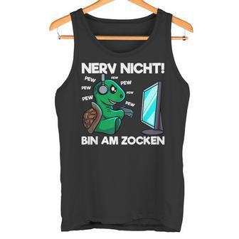 Nerv Nicht Bin Am Zocken Gamingchildkröte Lustig Gamer Tank Top - Seseable