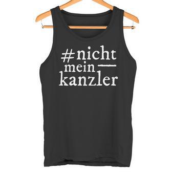 Nicht Mein Kanzler Pro Klimaschutz &Oziale Gerechtigkeit Tank Top - Seseable