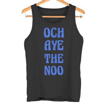 Och Aye The Noo ファニー・スコティッシュ・ジョーク タンクトップ - Kawaiitshirt