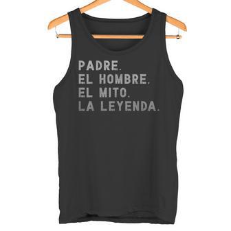 Padre El Hombre El Mito La Leyenda Español Papá Bilingüe Camiseta sin mangas - Regaloses