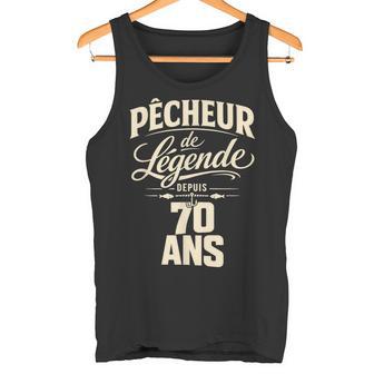 Pêcheur De Légende 70 Ans Homme Cadeau Anniversaire Pêche Débardeur e - Cadeauxyz