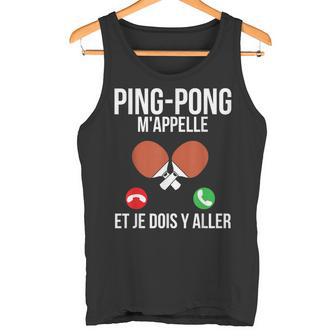 Pingpong M'appelle Et Je Dois Y Aller Tennis De Table Débardeur e - Cadeauxyz
