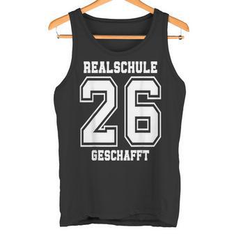 Realschule Geschafft 2026 Abschluss Tank Top - Seseable