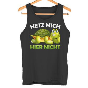 Schildkröte Hetz Mich Hier Nicht Lustigeschildkröten Tank Top - Seseable