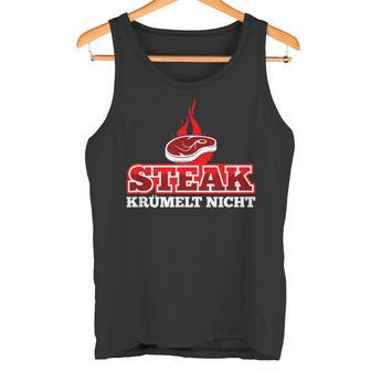 Steak Krümelt Nicht Lustiger Grillpruch Beim Bbq & Grillen Tank Top - Seseable