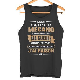 Super Mécano Je Ferme Pas Ma Gueule Humour Mécano Débardeur e - Cadeauxyz
