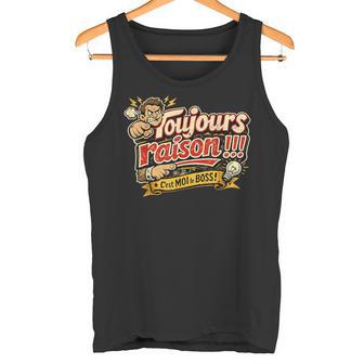 Toujours Raison Cadeau Homme Humour Original Anniversaire Débardeur e - Cadeauxyz