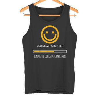 Veuillez Patienter Prochaine Blague En Cours De Chargement Débardeur e - Cadeauxyz