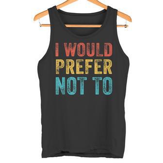 I Would Prefer Not To ayings ヴィンテージ アンティーク調 タンクトップ - Kawaiitshirt