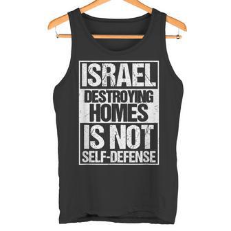 イスラエル Destroying Homes Is Notelf-Defense タンクトップ - Kawaiitshirt