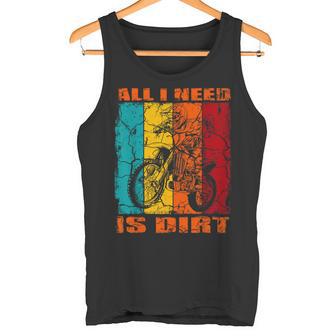 ダートバイク レトロデザイン All I Need Is Dirt Motocross ダートバイク タンクトップ - Kawaiitshirt