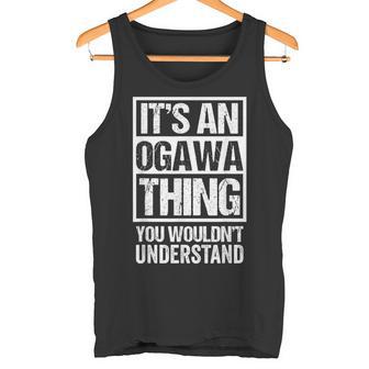 小川苗字名字 An Ogawa Thing You Wouldn't Understand Family Name タンクトップ - Kawaiitshirt