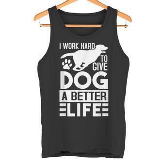 犬により良い生活を送るために一生懸命働いています-面白い犬好き タンクトップ - Kawaiitshirt