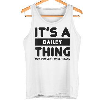 C'est Un Truc Avec Baileyous Ne Comprendriez Pas Le Nom De Bailey Débardeur e - Cadeauxyz