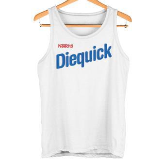 Need To Diequick Mashup Parody 90S Hipsters Die Quick Canotta - Novitaregali
