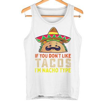 タコスが気に入らなければ、I'm Nacho Type Taco Lover Meme タンクトップ - Kawaiitshirt