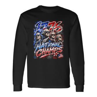 1776 National Champs Patriotic Founding Fathers Usa Long Sleeve T-Shirt - Thegiftio UK