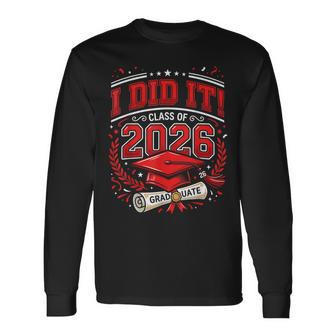 I Did It 2026 Graduation T 2026 Graduate Cap Diploma Long Sleeve T-Shirt - Thegiftio UK