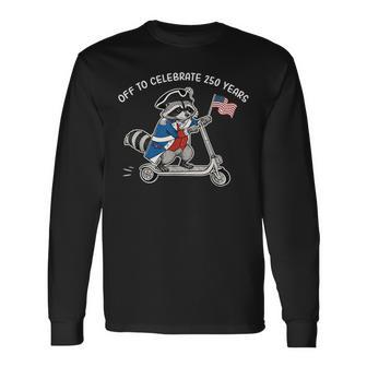 250 Anniversary Usa Flag Raccoon 250 Years 250Th Anniversary Long Sleeve T-Shirt - Monsterry