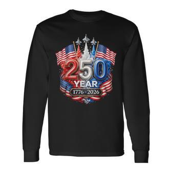 250 Years American 250Th Anniversary Patriotic Usa 4Th July Long Sleeve T-Shirt - Monsterry