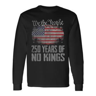250 Years American 250Th Anniversary Usa Patriotic No Kings Long Sleeve T-Shirt | Seseable CA