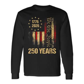 250 Years American Anniversary 1776 2026 250Th 4Th July Long Sleeve T-Shirt - Thegiftio UK