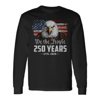 250 Years Eagle American Flag 250Th Anniversary 4Th Of July Long Sleeve T-Shirt - Thegiftio UK