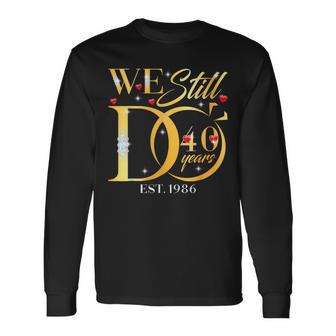 We Still Do 40 Years 40Th Wedding Anniversary Couple Long Sleeve T-Shirt - Monsterry