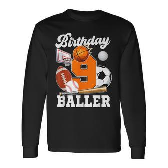 9 Year Old Birthday Baller 9Th Birthday Sports Ball Theme Long Sleeve T-Shirt - Thegiftio UK