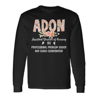 Adon Assistant Director Of Nursing Definition Long Sleeve T-Shirt - Thegiftio UK
