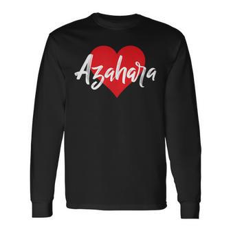 Amo A Azahara Primer Nombre Yo Corazón Camiseta de manga larga - Regaloses