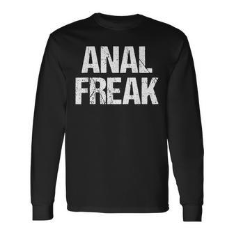 Anal Freak 面白い言葉 皮肉 かわいい クール アナルノベルティ 長袖Tシャツ - Kawaiitshirt