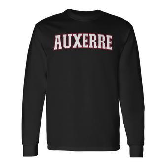Auxerreille De Franceouvenir Auxerre T-shirt à manches longues - Cadeauxyz