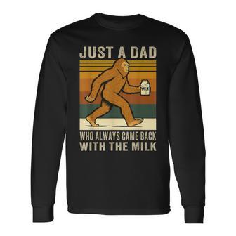 Came Back With The Milk Father's Day Bigfoot Sasquatch Dad Long Sleeve T-Shirt | Seseable UK