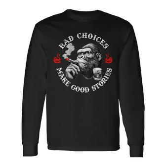 Bad Choices Make Good Stories Monkey On Back Long Sleeve T-Shirt - Thegiftio UK