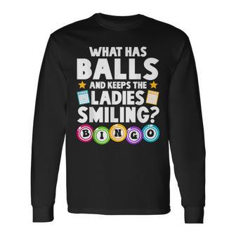 What Has Balls And Keeps The Ladies Smiling Bingo Long Sleeve T-Shirt - Thegiftio