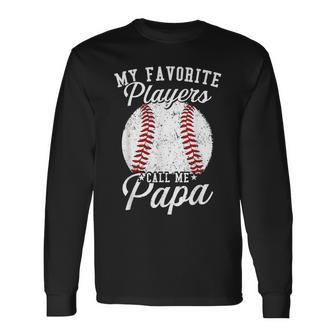 Baseball Dads My Favorite Baseball Players Calls Me Papa Long Sleeve T-Shirt - Monsterry UK