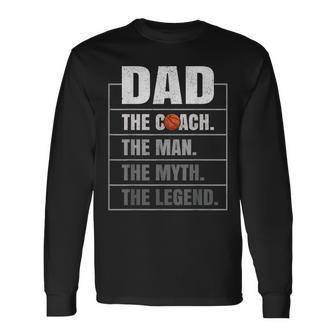 Basketball Coach Dad Man Myth Legend Basketball Father's Day Long Sleeve T-Shirt - Thegiftio
