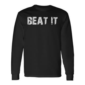 Beat It Long Sleeve T-Shirt - Thegiftio UK